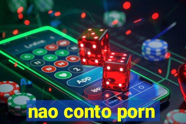 nao conto porn